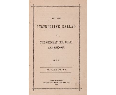 Vaccination.- G. (J.) The new instructive ballad of the good-man (Mr. Bull) and his cow, first edition, disbound, Weston-Supe