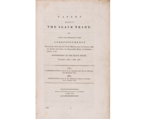 NO RESERVE Slavery.- Papers relating to the Slave Trade... Correspondence between the Admiralty and Naval Officers..., 35 pp.