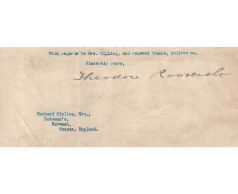 ROOSEVELT THEODORE: (1858-1919) American President 1901-09. Nobel Peace Prize winner, 1906. An ink signature ('Theodore Roose