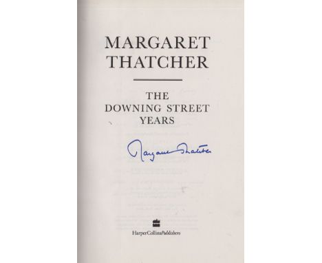 THATCHER MARGARET: (1925-2013) British Prime Minister 1979-90. Book signed, being a hardback edition of The Downing Street Ye