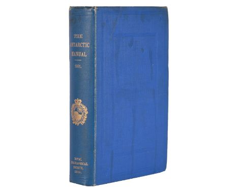 Murray (George) edit. The Antarctic Manual for the Use of the Expedition of 1901, Royal Geographical Society, 1901, first edi