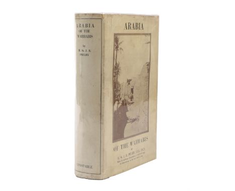 Philby (H. St. J.B.) Arabia of the Wahhabis, Constable, 1928, first edition, plates as called for, large folding map, dust wr