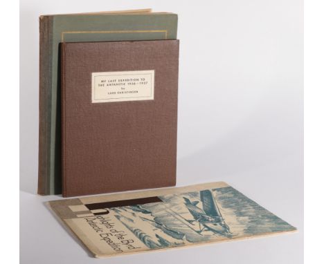 Christensen (Lars) My Last Expedition to the Antarctic 1936-1937, With a Review of the research work done on the voyages in 1