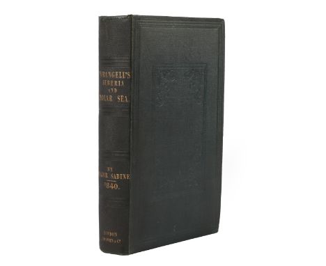 von Wrangell (Ferdinand) Narrative of an Expedition to the Polar Sea in the Years 1820, 1821, 1822, &amp; 1823, James Madden,