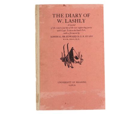 Lashly (W.) The Diary of W. Lashly, A Record of the Return Journey of the Last Supporting Party with Capt. Scott to the South