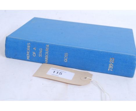 Memories of a Stag Harbourer Goss by Fred Goss Published by H. F. & G. Witherby, London, 1931. hard back cloth. First edition