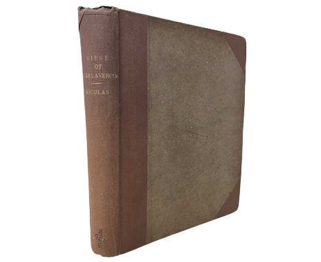 HERALDRY - NICHOLAS HARRIS NICOLAS: THE SIEGE OF CARLAVEROCK... London, J B Nichols and Sons, 1828. First edition with titles