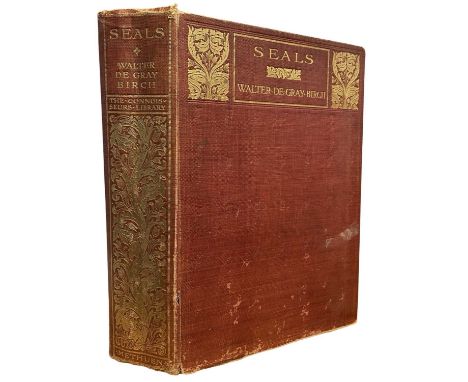 WALTER DE GRAY BIRCH: SEALS, London, Methuen, 1907, First edition. Bound in red cloth with tiltle blocked in gilt to cover an