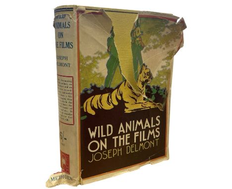 JOSEPH DELMONT: Wild Animals On The Films, London, methuen, 1925, First in original dustjacket (torn and with several losses)