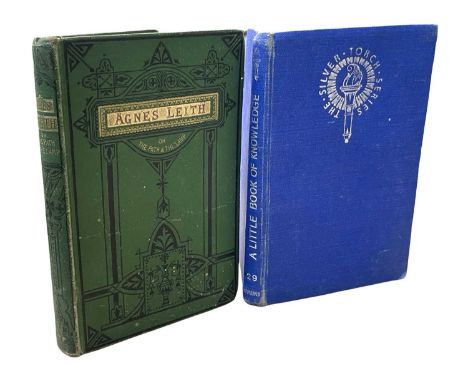 VINTAGE PAIR: AGNES LEITH OR THE PATH AND THE LAMP, London, Gall and Inglis, ND; A LITTLE BOOK OF KNOWLEDGE [ILLUSTRATED], Lo