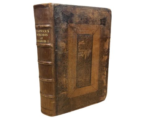 SIR PHILIP WARWICK: MEMOIRES OF THE REIGNE OF KING CHARLES I WITH A CONTINUATION TO THE HAPPY RESTAURATIO OF KING CHARLES II.