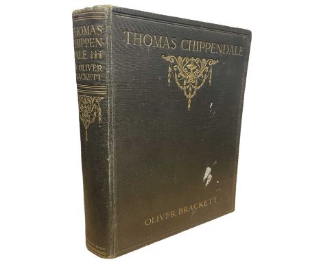 OLIVER BRACKETT: THOMAS CHIPPENDALE - A STUDY OF HIS LIFE, WORK AND INFLUENCE, London, Hodder and Stoughton, ND