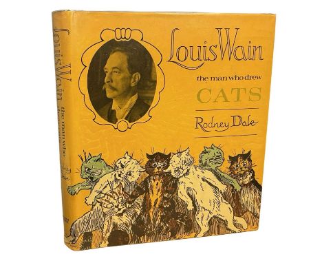 RODNEY DALE: LOUIS WAIN - THE MAN WHO DREW CATS, London, William kimber, 1968, First edition. Some staining to lower edge