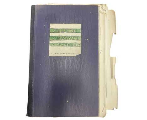A manuscript book [belonging to J P Chaplin?], detailing the pilgrim Shrines of Norfolk. A meticulous documentation of the sh