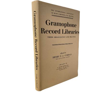 HENRY F J CURRALL (Ed): GRAMOPHONE RECORD LIBRARIES - THEIR ORGANISATION AND PRACTICE, London, Crosby Lockwood, 1963. First e