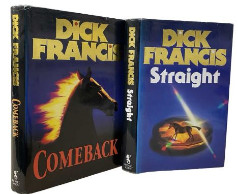 DICK FRANCIS: 2 Titles: COMEBACK, London, Michael Joseph, 1991, First Edition; STRAIGHT, London, Michael Joseph, 1989, First 