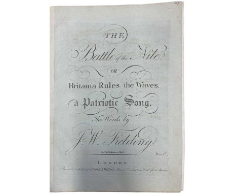 FOUR SCARCE EARLY NELSON MUSICAL SCORES: THE BATTLE OF THE NILE OR BRITANIA RULES THE WAVES - A PATRIOT SONG, Words by J W Fi