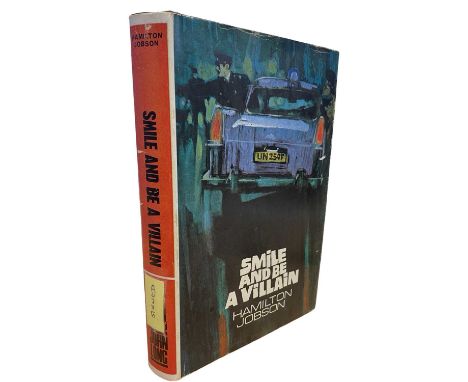 HAMILTON JOBSON: SMILE AND BE A VILLAIN, London, John Long, 1969. First edition hardback in original dustjacet with pres. ins