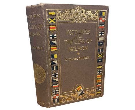 W CLARK RUSSELL: PICTURES FROM THE LIFE OF NELSON, London, James Bowden, 1897, First edition. Bound in brown cloth, bloecked 