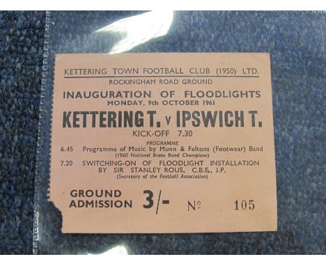 Kettering T v Ipswich 9th Oct 1961 match ticket for the Inauguration of Floodlights. Rare (1)