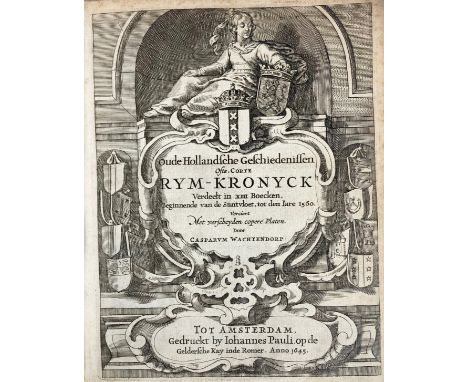 WACHTENDORP, C. Oude Hollandsche geschiedenissen ofte, Corte rym-kronyck verdeelt in XIIII boecken, beginnende van de suntvlo
