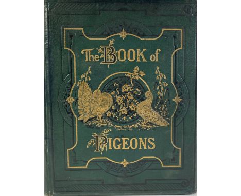 ORNITHOLOGY -- FULTON, R. The illustrated book of pigeons w. standards for judging. Ed. by L. Wright. Lond., (n.d., c.1875). 