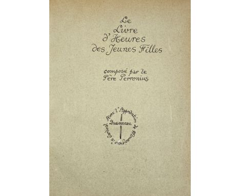 PERRON, Eddy du (1899-1940). "Le Livre d'Heures des Jeunes Filles composé par le Père Perronius. Avec l'Approbation de Monsei