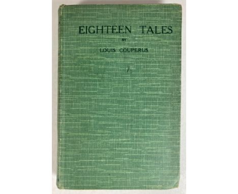 COUPERUS, L. Eighteen Tales. Lond., F.V. White, (1924). ix, 214 pp. Sm-8°. Or. green cl. (Slightly browned, but a very good c