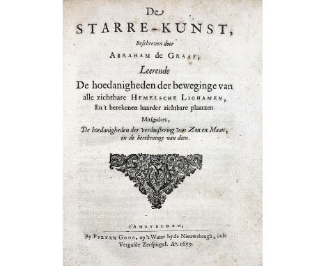 ASTRONOMY -- GRAAF, A. de. Starre-kunst. Leerende de hoedanigheden der beweginge van alle zichtbare hemelsche lighamen, en 't