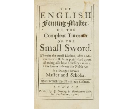 Fencing.- [Blackwell (Henry)] The English Fencing-Master: or, the Compleat Tuterour of the Small Sword, first edition, 5 full