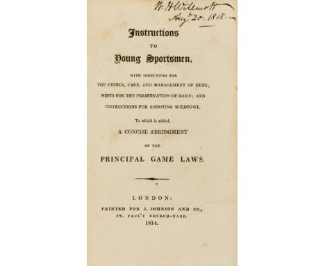 Shooting.- [Hawker (Lt. Col. Peter)] Instructions to Young Sportsmen, first edition, occasional foxing, contemporary ownershi