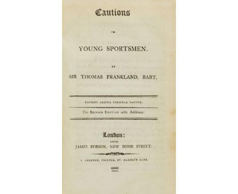 Shooting.- Frankland (Sir Thomas) Cautions to Young Sportsmen, second edition, half-title, some light spotting and staining, 