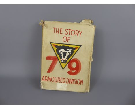 The Story of 79th Armoured Division, privately printed, Hamburg, 1945. Sole edition, with many photographs, maps, tables and 