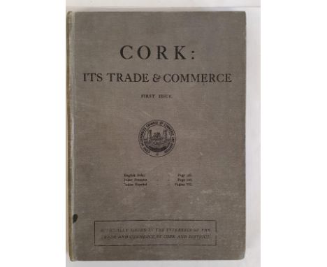 Cork: Its Trade and Commerce. Cork. Guy &amp; Co.1919. First issue Quarto. Numerous plates. Original decorative cloth. 