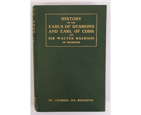 History of the Earls of Desmond and Earl of Cork and Sir Walter Raleigh in Munster by Charles O'L Ronayne,1929 