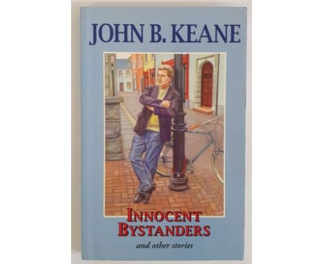 John B. Keane; Innocent Bystanders, Signed first edition, Mercier Press 1994 