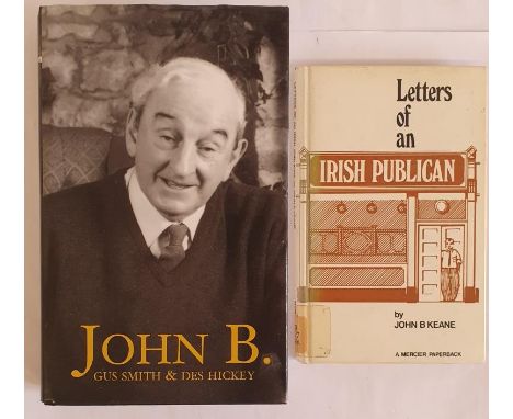 John B. Keane. Letters of an Irish Publican. 1976. First hard back edition and Gus Smith &amp; D.Hickey. John B. 2002. 1st. S