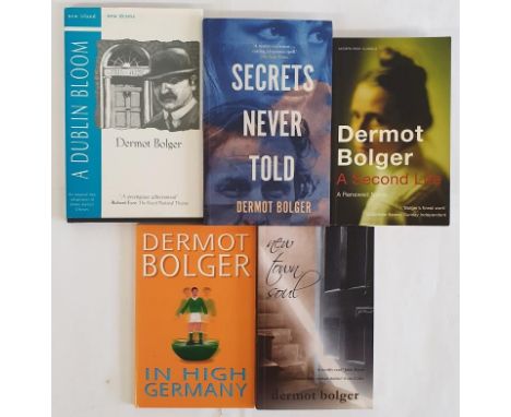 Dermot Bolger; A Dublin Bloom, Signed limited edition, one of 250, New Island Books 1994; A Second Life, Signed PB, New Islan