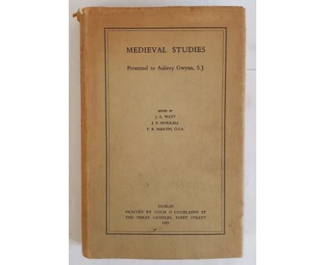 MEDIEVAL STUDIES Presented to Aubrey Gwynn S.J. edited by J.A. Watt, J.B. Morrall &amp; F.X. Martin (1961) [SIGNED by Aubrey 