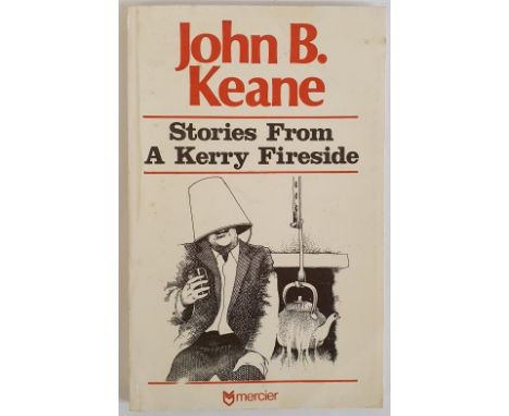 John B. Keane; Stories from a Kerry Fireside, First edition, first print, signed and dedicated, Mercier Press 1980 