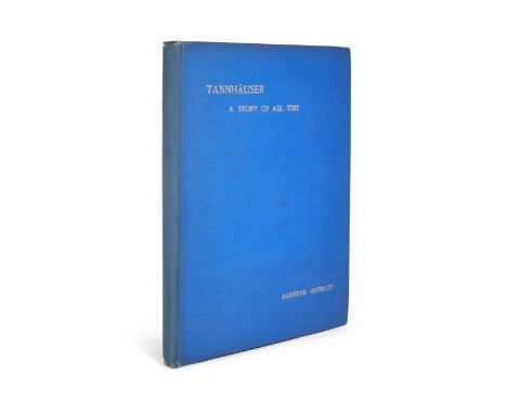 Crowley, Aleister: Tannhäuser: A Story of All Time, new edition, blue cloth bound with gilt lettering to front board, Boleski