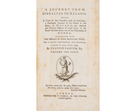 Spain.- Carter (Francis) A Journey from Gibraltar to Malaga, 2 vol. bound as 1, first edition,&nbsp;engraved vignette titles,