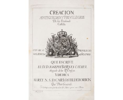 Spain.- Berni (Joseph) Creacion Antiguedad, y Privilegios de los Titulos de Castilla, first edition, additional engraved titl