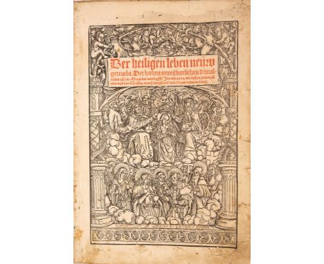 Heiligenleben. - Der heiligen leben neüw getruckt. Der hohen unteilbarlichen drivaltigkeit zu lob. Marie der würdigsten Junck