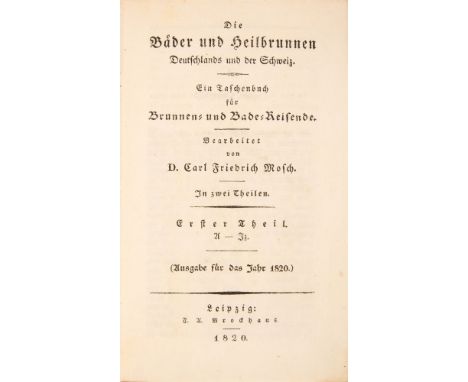 Mosch, Carl Friedrich: Die Bäder und Heilbrunnen Deutschlands und der Schweiz. Ein Taschenbuch für Brunnen- und Bäder-Reisend