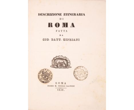 Cipriani, Giovanni Battista: Descrizione itineraria di Roma. Rom: Perego Salvioni 1838. 22 x 16, 5 cm. Mit gest. Titel 8 (Zwi