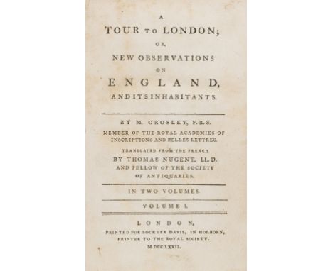 London.- Grosley (Pierre Jean) A Tour to London; or New Observations on England, and its Inhabitants, translated by Thomas Nu