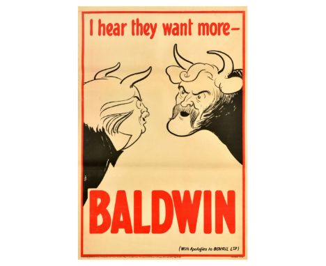 Original vintage political propaganda poster for the 1929 United Kingdom general election - I hear they want more - Baldwin (