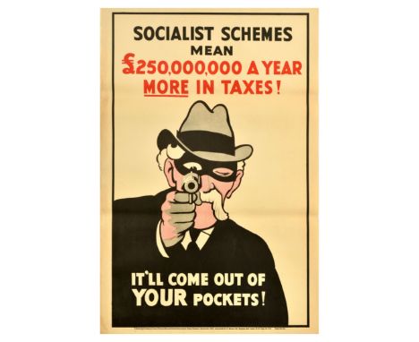 Original vintage political propaganda poster for the 1929 United Kingdom general election - Socialist schemes mean £250,000,0