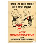 British Elections Poster Don't Let Them Gamble Vote Conservative Party